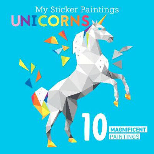 My Sticker Paintings: Unicorns: 10 Magnificent Paintings by Clorophyl Editions