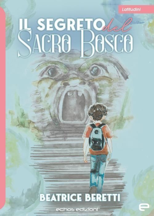 Libri Beretti Beatrice - Il Segreto Del Sacro Bosco