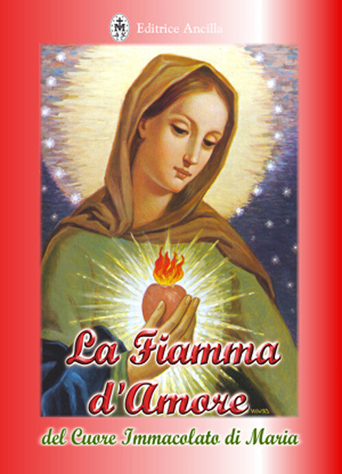 Fiamma D'Amore Del Cuore Immacolato Di Maria - Elisabetta Szanto - 2022