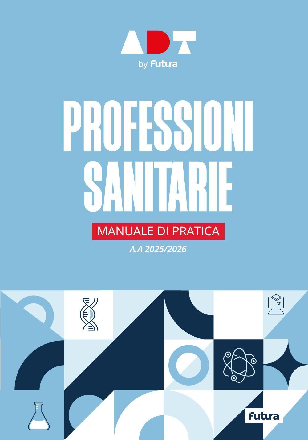 Libri Accademia Dei Test. Professioni Sanitarie. Manuale Di Pratica 2025/2026