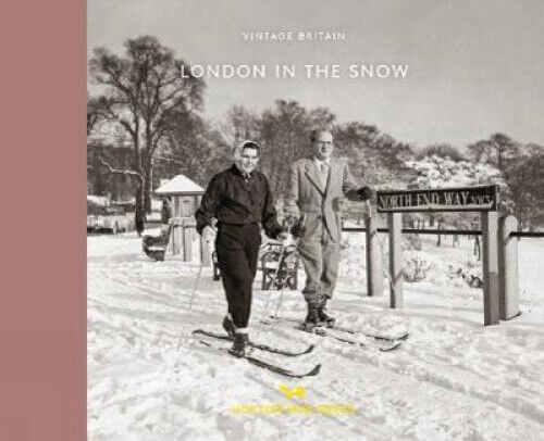 London in the Snow: 1930-1970 (Vintage Britain) by Various Photograghers