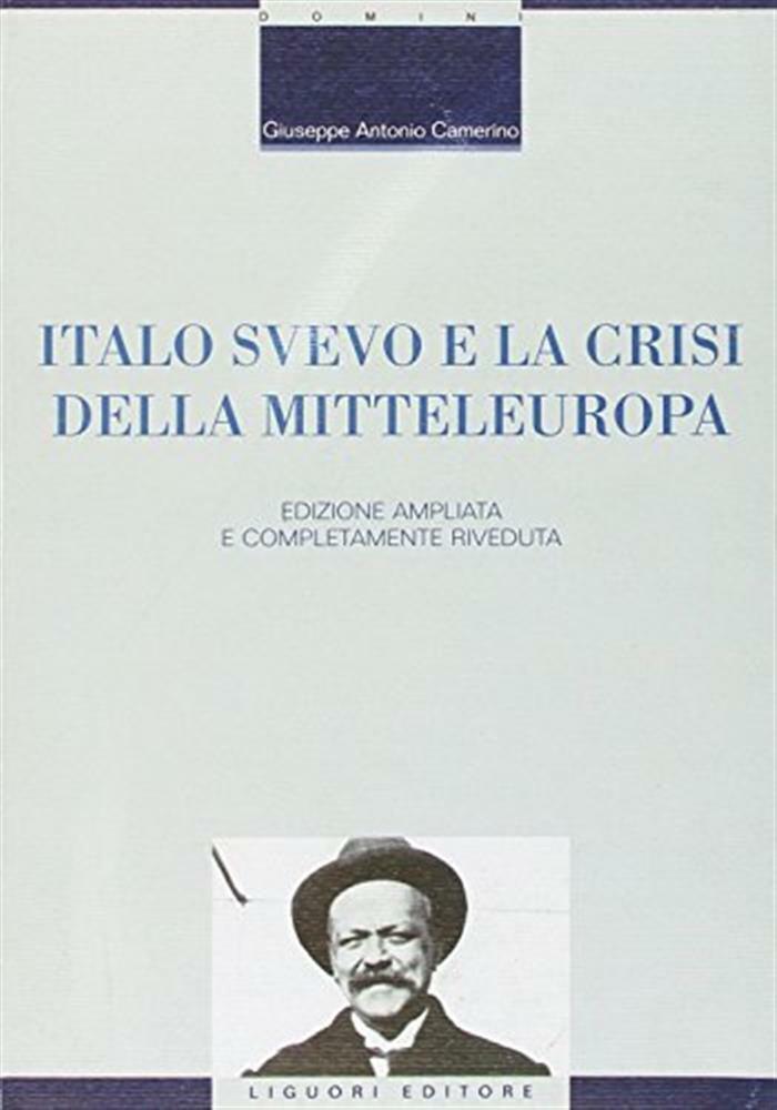 Italo Svevo e la crisi della Mitteleuropa - Camerino Giuseppe A.