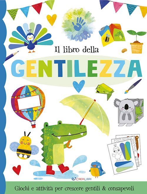IL LIBRO DELLA GENTILEZZA. EDIZ. ILLUSTRATA  - Crealibri