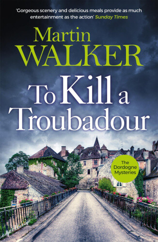 To Kill a Troubadour: Bruno battles extremists in this gripping Dordogne