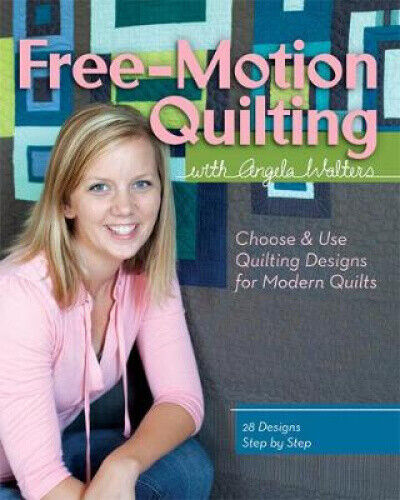 Free-Motion Quilting with Angela Walters: Choose & Use Quilting Designs on