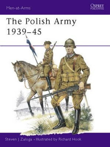 The Polish Army 1939–45 (Men-at-Arms) by Steven J. Zaloga
