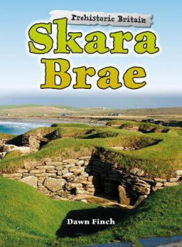 Skara Brae (Raintree Perspectives: Prehistoric Britain) by Finch, Dawn