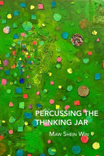 Maw Shein Win Percussing the Thinking Jar (Tascabile)