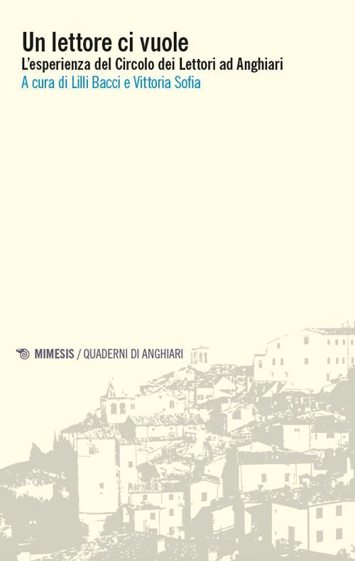Libri Lettore Ci Vuole. L'esperienza Del Circolo Dei Lettori Ad Anghiari (Un)