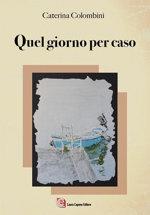 Libri Colombini Caterina - Quel Giorno Per Caso