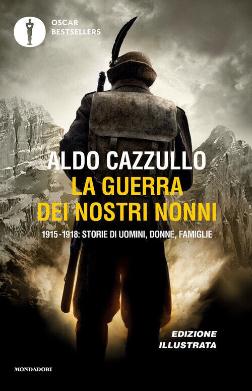 Guerra Dei Nostri Nonni. 1915-1918: Storie Di Uomini, Donne, Famiglie