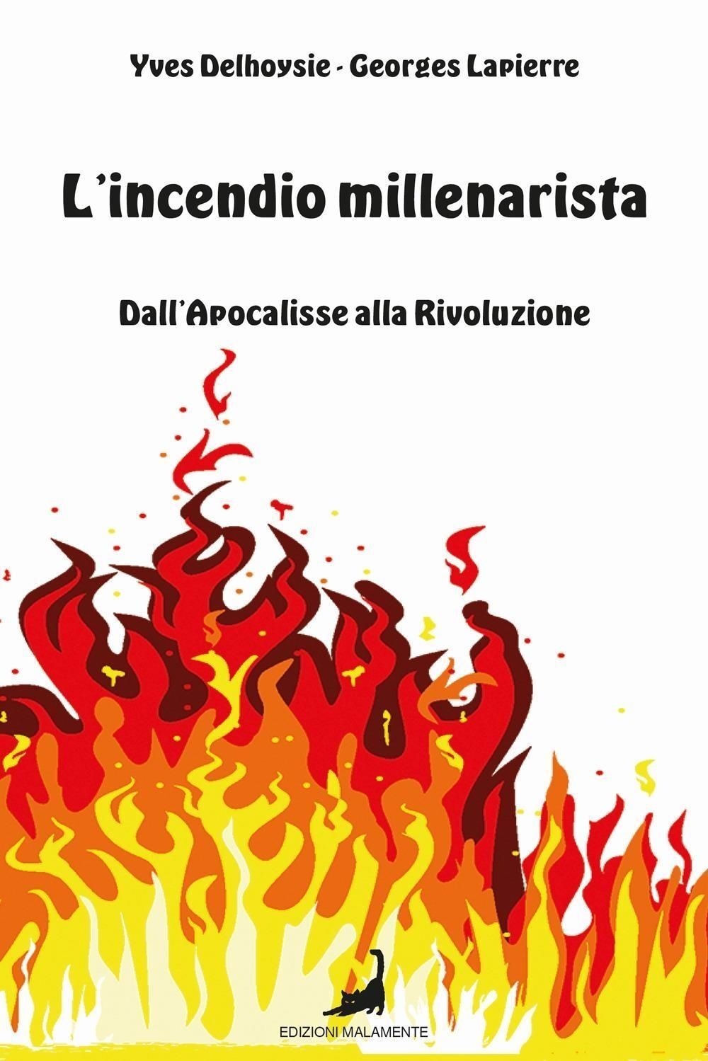 Libri Delhoysie Yves / Lapierre Georges - L' Incendio Millenarista. Dall'apocali