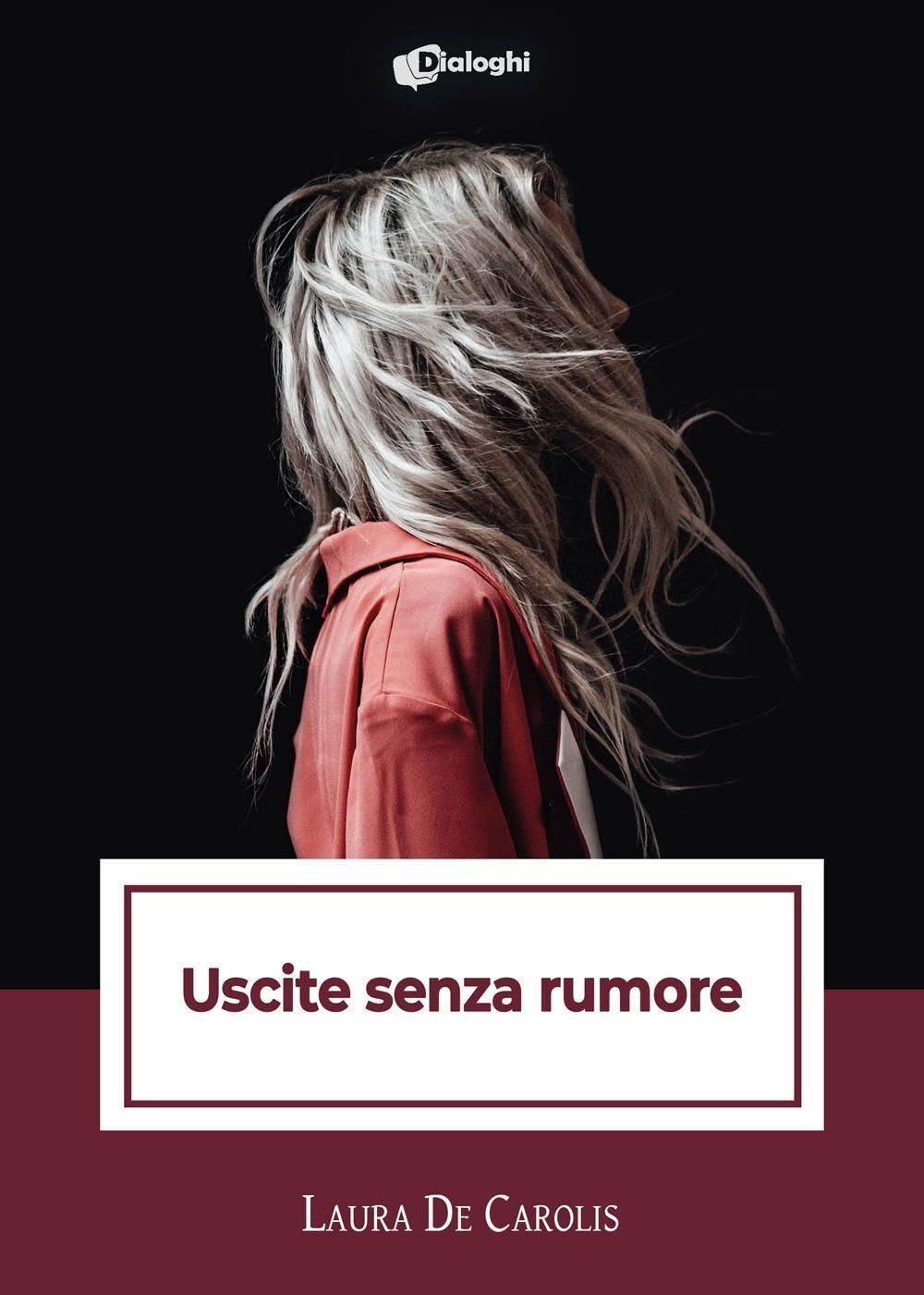 Libri De Carolis Laura - Uscite Senza Rumore