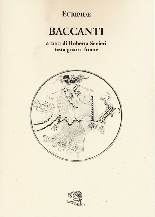 Baccanti. Testo Greco A Fronte - Euripide - 2015