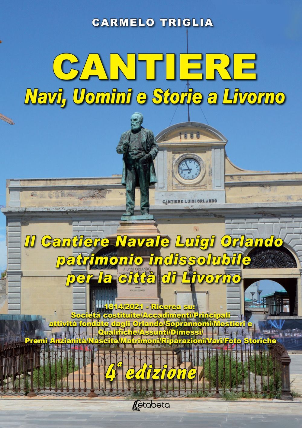 Libri Carmelo Triglia - Cantiere. Navi, Uomini E Storie A Livorno. Il Cantiere N