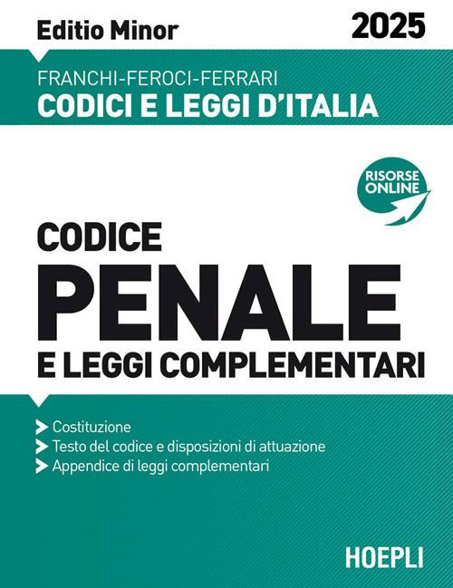 CODICE PENALE E LEGGI COMPLEMENTARI - EDITIO MINOR 2025  - FRANCHI LUIGI, FEROCI