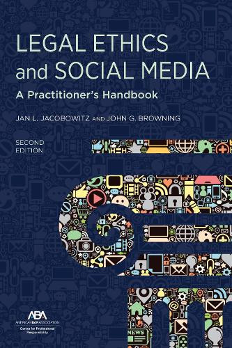 Jan L. Jacobowitz John G. Browning Legal Ethics and Social Media (Tascabile)
