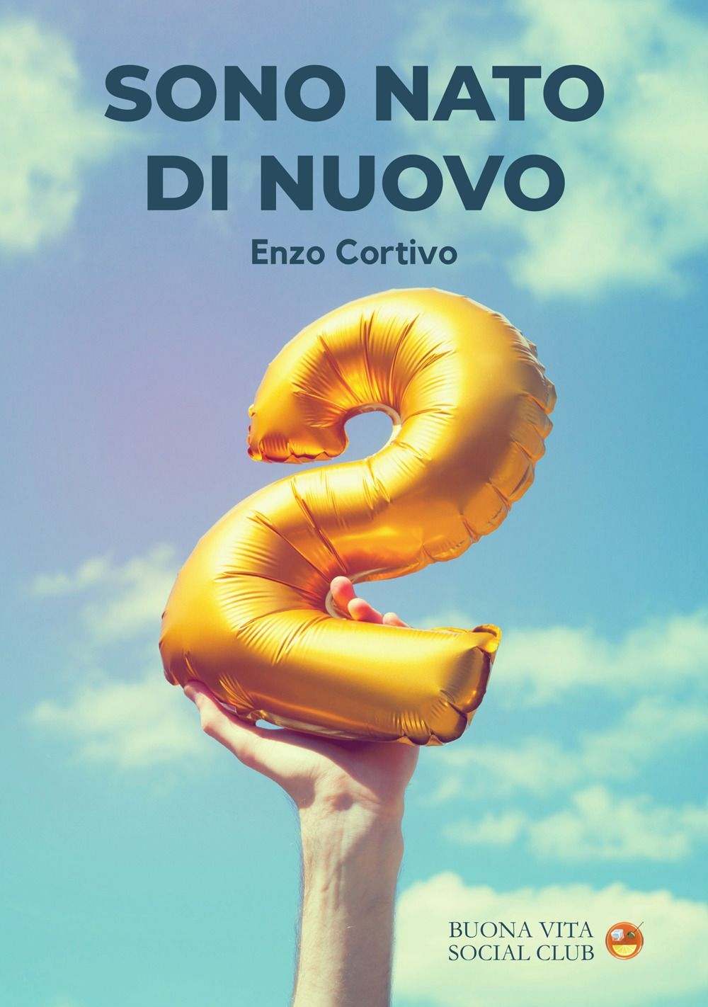 Libri Cortivo Enzo - Sono Nato Di Nuovo. Cammino D'amore