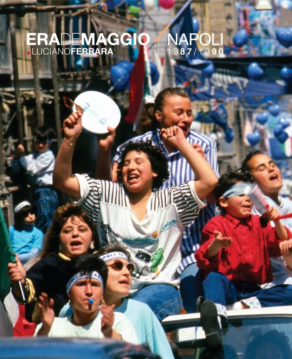 Era de maggio. Napoli 1987/1990 - [Edizioni Iod]