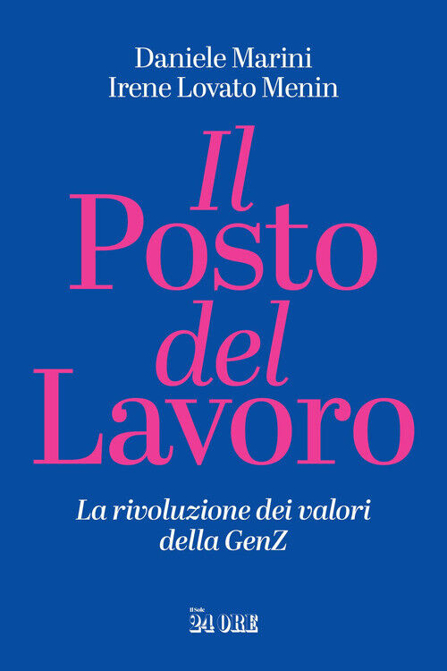 Il Posto Del Lavoro. La Rivoluzione Dei Valori Della GenZ -  - 2024