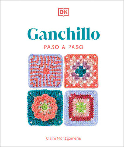 Ganchillo Paso a Paso (Crochet Stitches Step-By-Step) [Spanish]