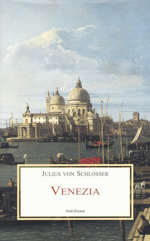 Venezia - Julius von Schlosser - 2016