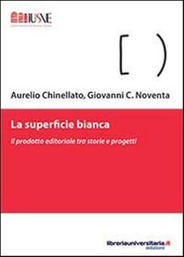 La superficie bianca - Chinellato Aurelio, Noventa Giovanni C.