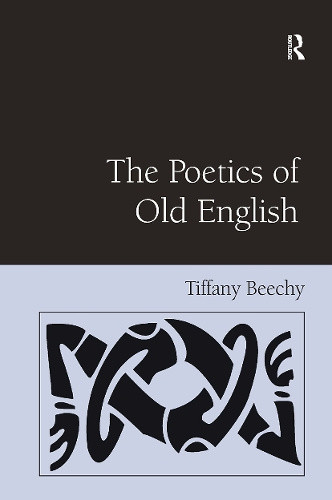 The Poetics of Old English by Tiffany Beechy