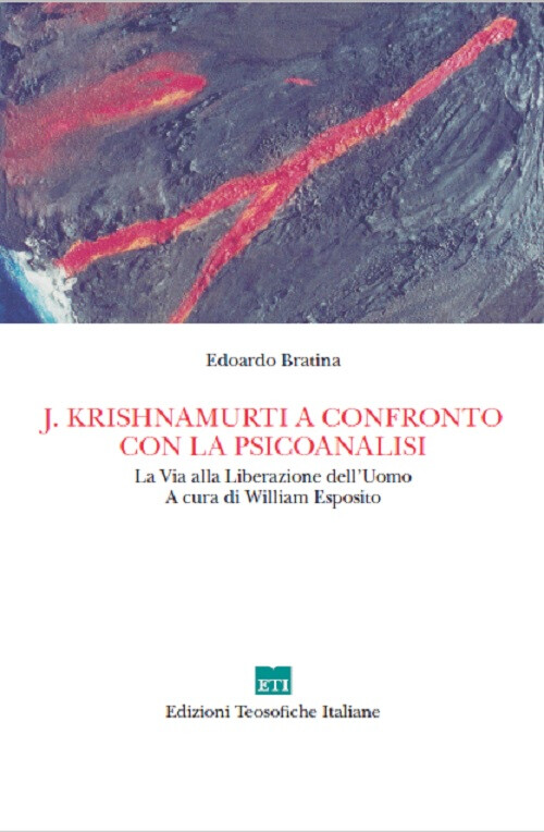 J. Krishnamurti A Confronto Con La Psicoanalisi. La Via Alla Liberazione Dell'Uo