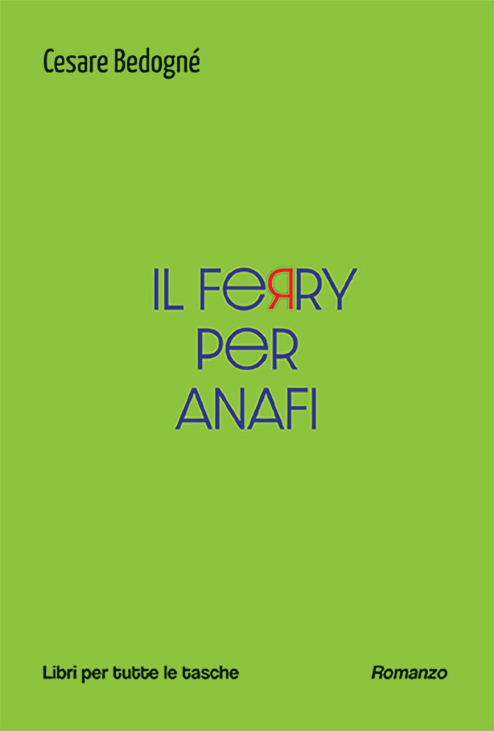 Libri Cesare Bedognè - Il Ferry Per Anafi