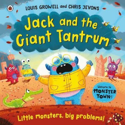 Louis Growell Jack and the Giant Tantrum (Tascabile) Monster Town