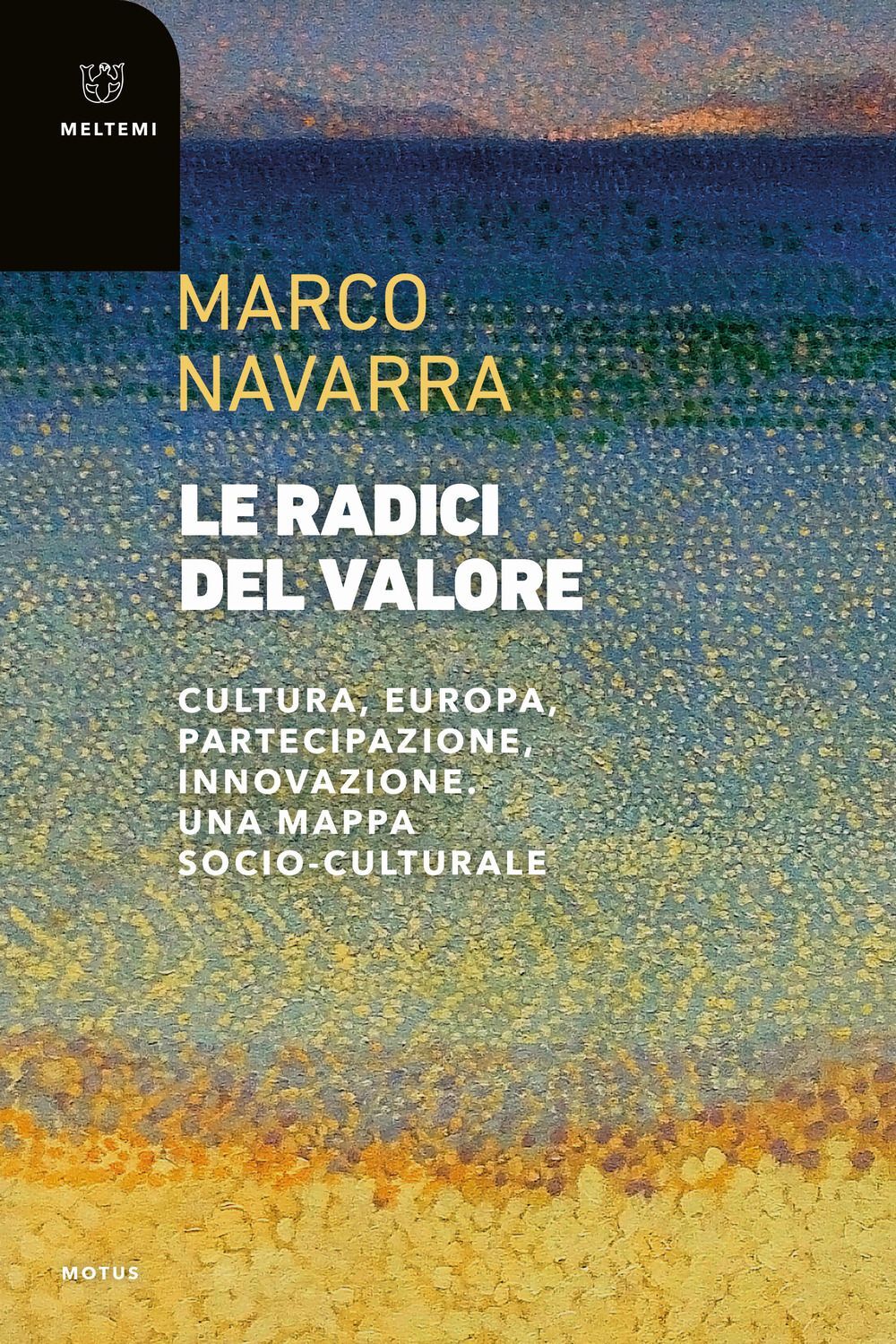 Libri Marco Navarra - Le Radici Del Valore. Cultura, Europa, Partecipazione, Inn