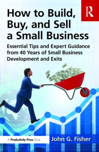 How to Build, Buy, and Sell a Small Business: Essential Tips and Expert