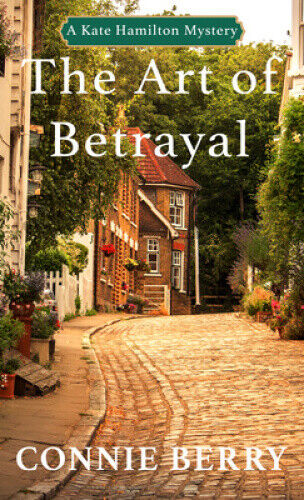 The Art of Betrayal (Kate Hamilton Mystery A) [Large Print] by Connie Berry