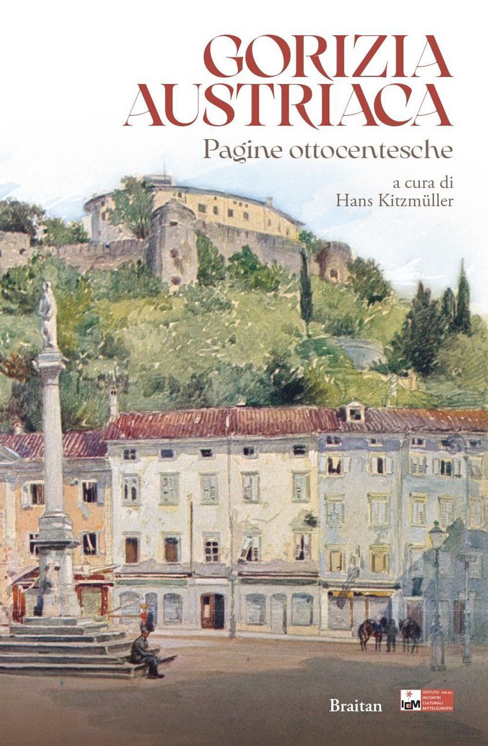 Libri Gorizia Austriaca. Pagine Ottocentesche