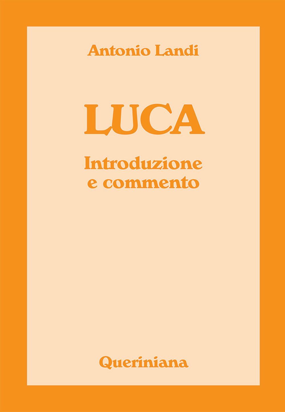 Libri Antonio Landi - Luca. Introduzione E Commento
