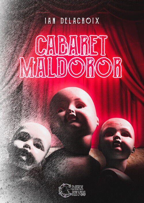 Cabaret Maldoror - Ian Delacroix - 2022