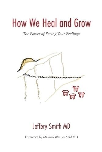 Jeffery Smith Jeffery S. Smith MD How We Heal and Grow (Tascabile)