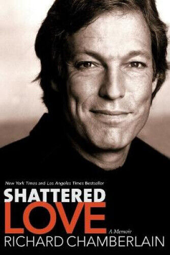 Shattered Love: A Memoir by Chamberlain, Richard
