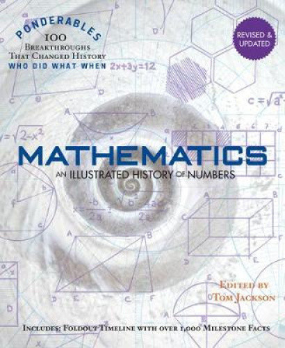 Mathematics: An Illustrated History of Numbers (Ponderables: 100 Breakthroughs