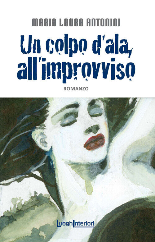 Un colpo d'ala, all'improvviso - [LuoghInteriori srl]