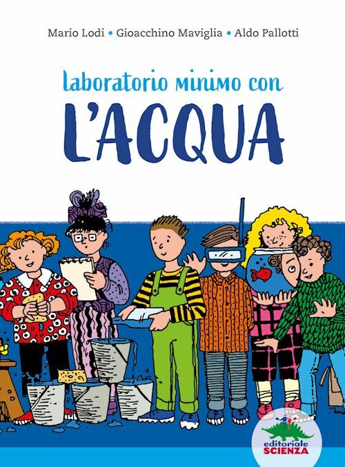 LABORATORIO MINIMO CON L'ACQUA  - LODI MARIO, MAVIGLIA GIOACCHINO - Editoriale