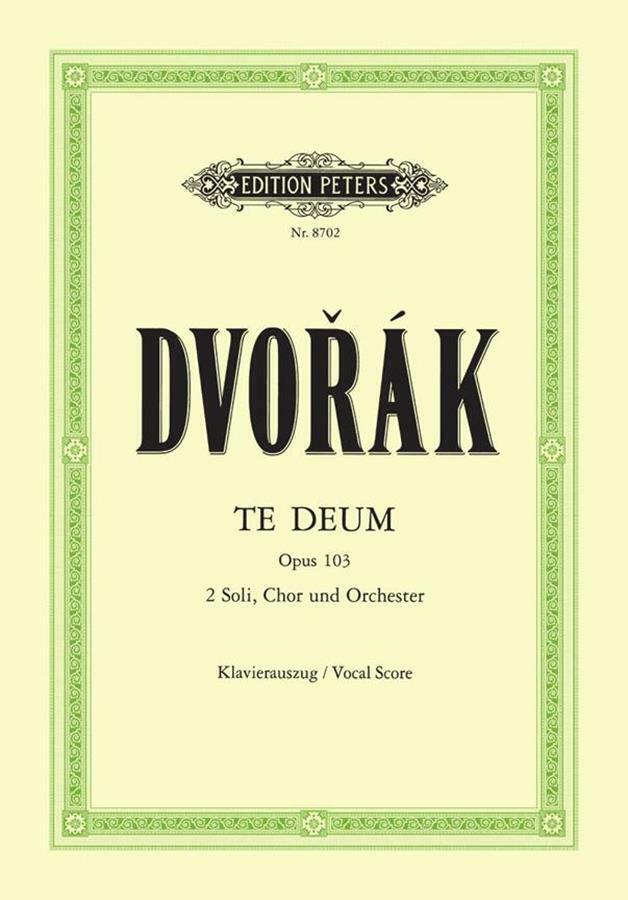 Te Deum Op.103 - Antonín Dvo?ák - 2 soli, chor & orchester