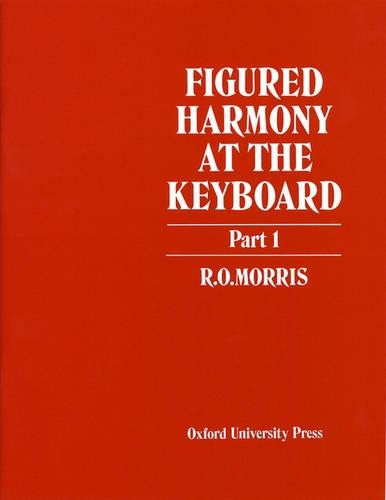 R. O. Morris Figured Harmony at the Keyboard Part 1 (Sheet Music)