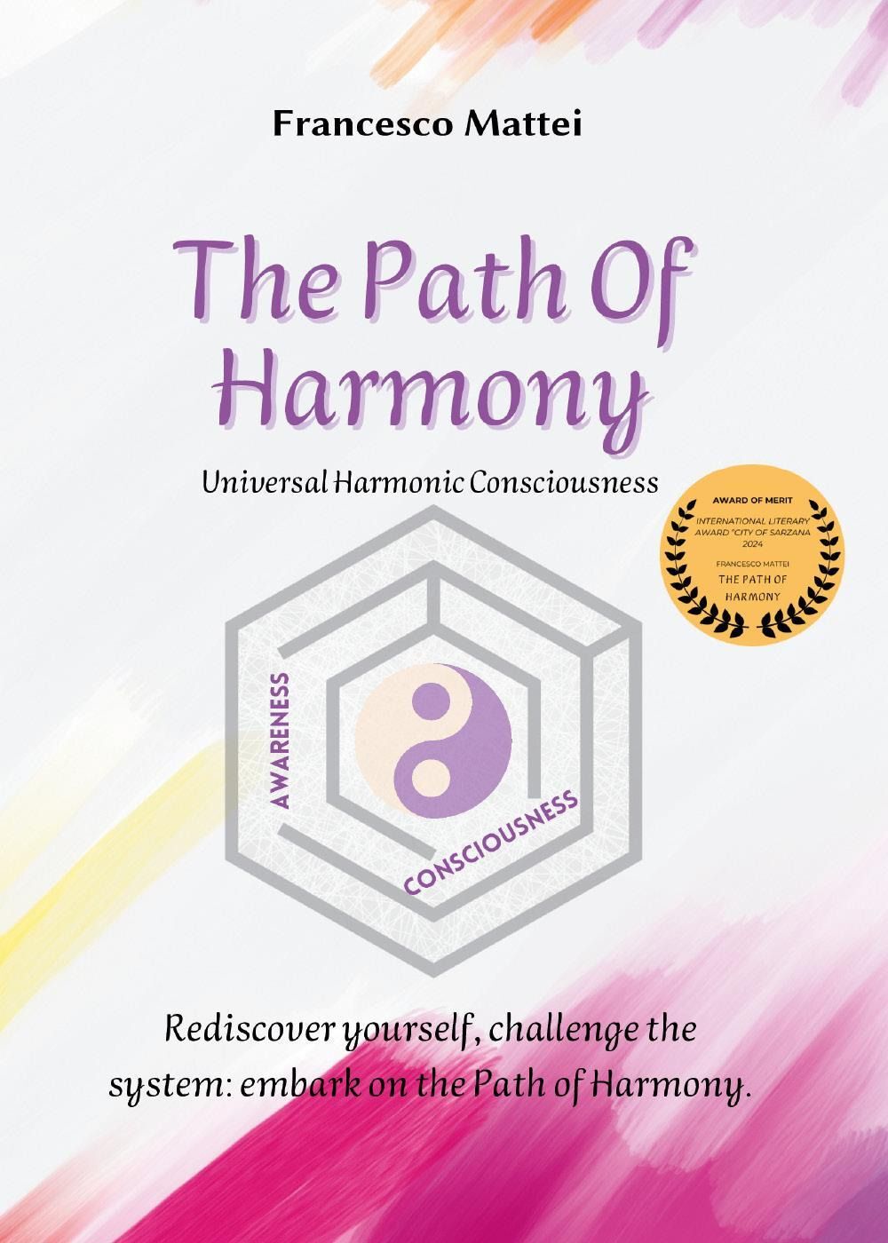 Libri Francesco Mattei - The Path Of Harmony. Universal Harmonic Consciousness