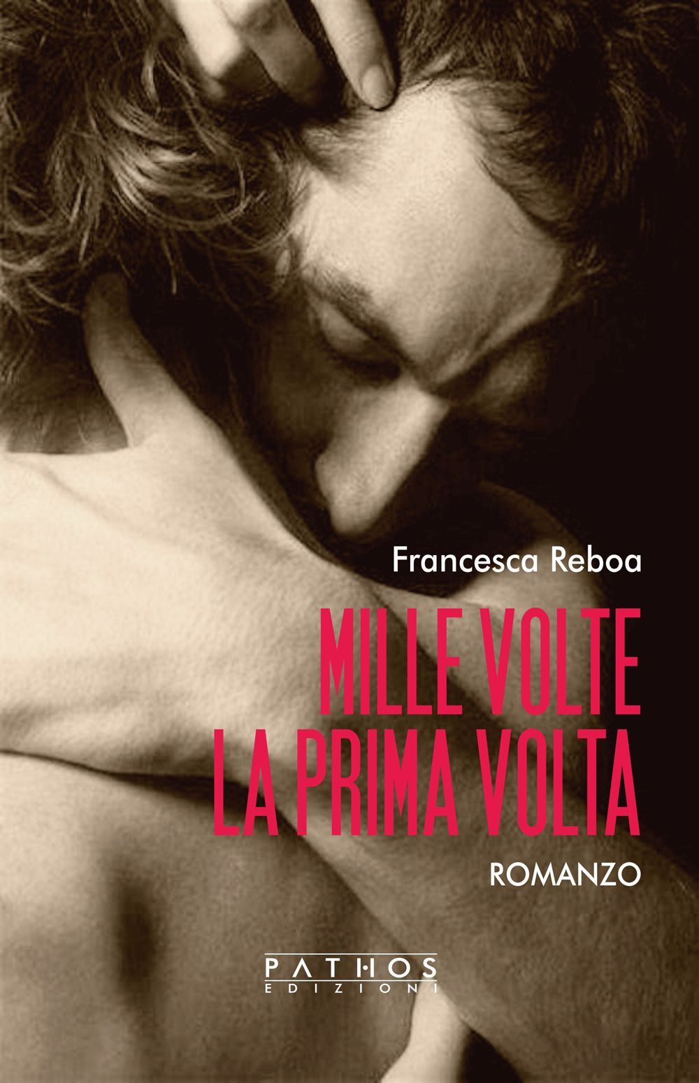 Libri Reboa Francesca - Mille Volte La Prima Volta