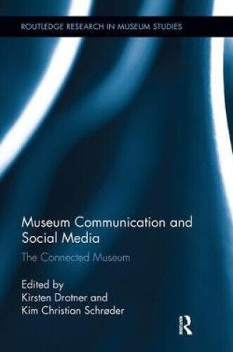 Museum Communication and Social Media: The Connected Museum (Routledge