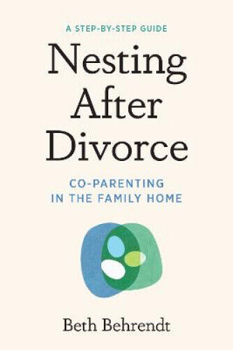Nesting After Divorce: A Step-By-Step Guide to Co-Parenting After Your