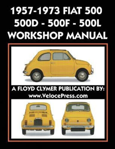 1957-1973 Fiat 500 - 500d - 500f - 500l Factory Workshop Manual Also
