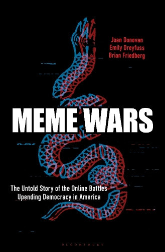 Brian Friedberg Joan Donovan Emily Dreyfuss Meme Wars (Copertina rigida)